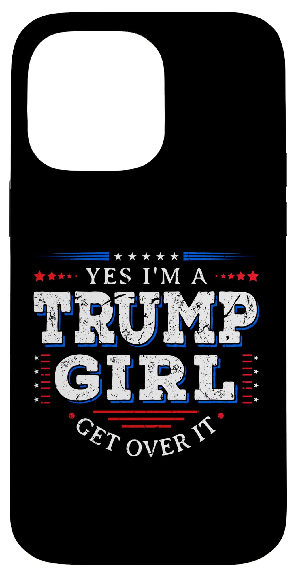 iPhone 14 Pro Max Yes Im A Trump Girl Get Over it Gifts For Pro Trump Case